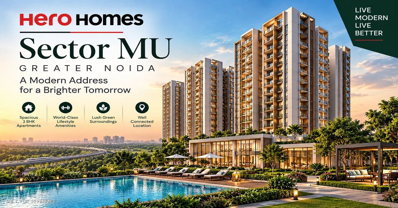 Hero Homes Sector MU Greater Noida | AQI-Controlled 3 BHK Smart Homes
